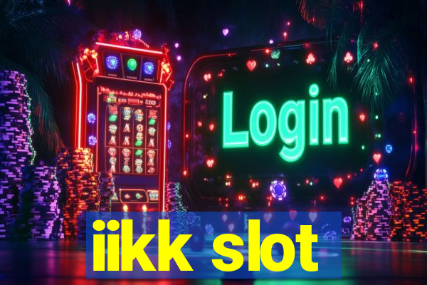 iikk slot